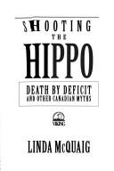 Linda McQuaig: Shooting the hippo (1995, Viking)