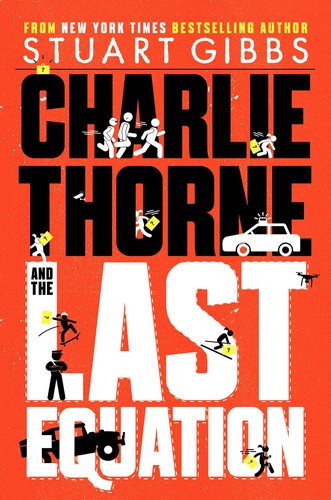Stuart Gibbs: Charlie Thorne and the last equation (2019, Simon & Schuster Books for Young Readers)
