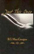 KG MacGregor: Just This Once (Paperback, 2006, Bella Books)