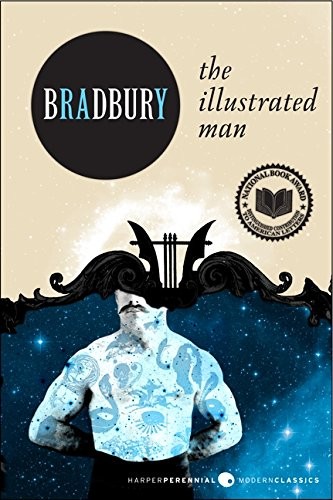 Ray Bradbury: The Illustrated Man (Paperback, 2011, Harper Perennial Modern Classics)