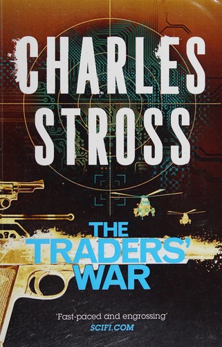 Charles Stross: Traders' War (2017, Pan Macmillan)