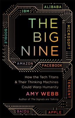 Amy Webb: Big Nine (2019, PublicAffairs)