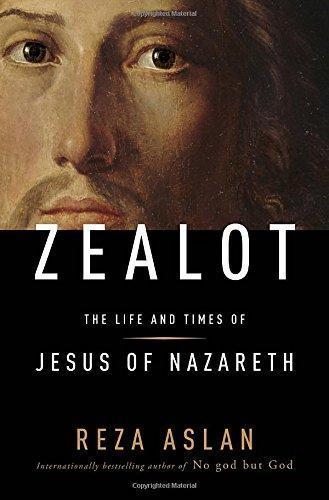 Reza Aslan: Zealot: The Life and Times of Jesus of Nazareth (2013)