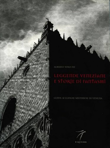 Alberto Toso Fei: Venetian Legends And Ghost Stories (Paperback, 2002, Elzeviro (Italy))