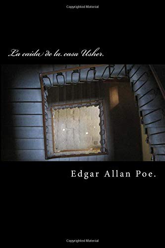 Edgar Allan Poe (duplicate), Rafael Arturo Herrera: La caida de la casa Usher (Paperback, 2018, Createspace Independent Publishing Platform, CreateSpace Independent Publishing Platform)