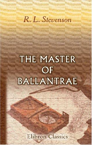Robert Louis Stevenson: The Master of Ballantrae (Paperback, 2000, Adamant Media Corporation)