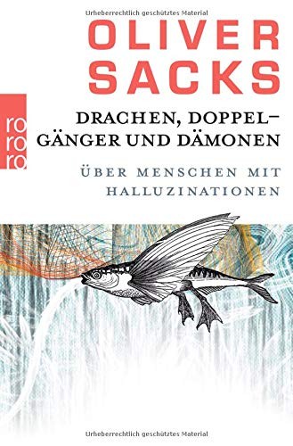 Oliver Sacks: Drachen, Doppelgänger und Dämonen (Paperback, 2014, Rowohlt Taschenbuch)