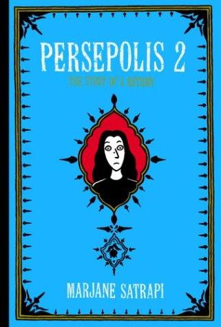Marjane Satrapi: Persepolis 2: The Story of a Return (Persepolis #3-4) (2004, Pantheon Books)