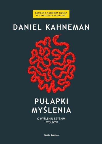 Daniel Kahneman: Pułapki myślenia : o myśleniu szybkim i wolnym (Polish language, 2012)