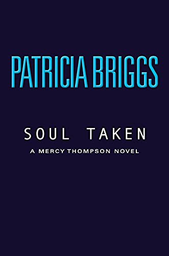 Patricia Briggs: Soul Taken (Hardcover, 2022, Ace)