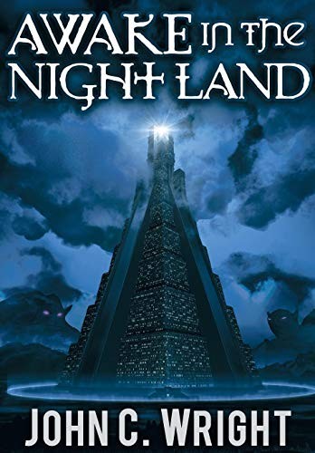 John C. Wright: Awake in the Night Land (Hardcover, 2014, Castalia House)