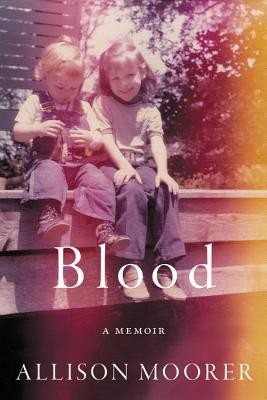 Allison Moorer: Blood: A Memoir (2019, Da Capo Press)
