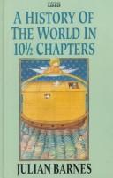 Julian Barnes: A history of the world in10 1/2 chapters. (1990, Clio)