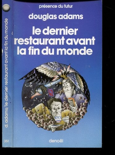 Douglas Adams, Jean Bonnefoy: LE DERNIER RESTAURANT AVANT LA FIN DU MONDE (Paperback, 1982, DENOEL)