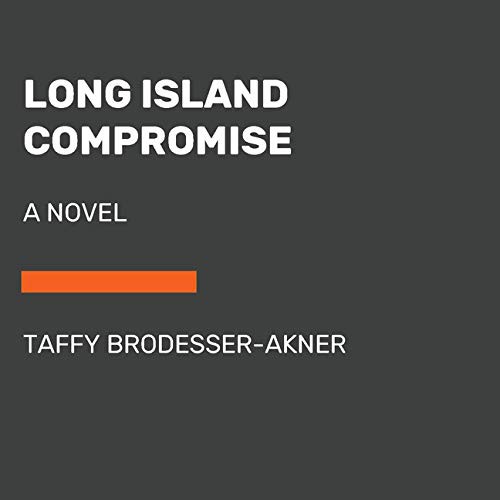 Taffy Brodesser-Akner: Long Island Compromise (Paperback, 2022, Random House Large Print)