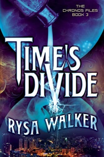 Rysa Walker: Time's Divide (The Chronos Files) (2015, Skyscape)