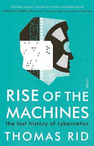 Thomas Rid: Rise of the Machines (Hardcover, 2016, Scribe Publications)