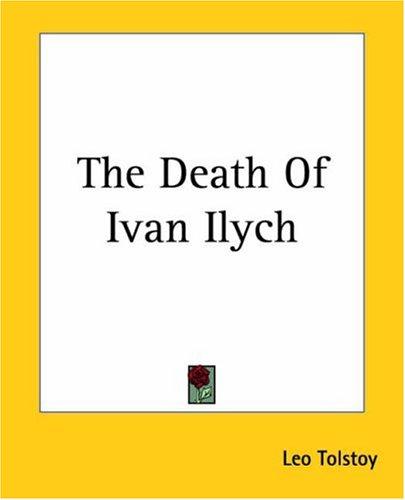 Leo Tolstoy: The Death Of Ivan Ilych (2004, Kessinger Publishing)