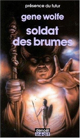 Gene Wolfe: Soldat des brumes (Paperback, French language, 1988, Denoël)