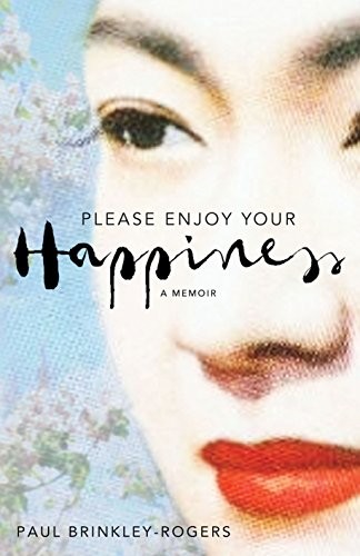PAUL BRINKLEY-ROGERS: Please Enjoy Your Happiness (Hardcover, MACMILLAN)