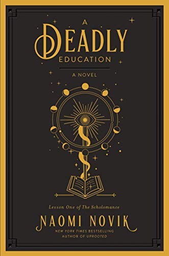 Naomi Novik: A Deadly Education (Hardcover, 2020, Del Rey)