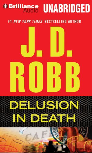 Susan Ericksen, Nora Roberts: Delusion In Death (AudiobookFormat, 2012, Brilliance Audio, Brand: Brilliance Audio)