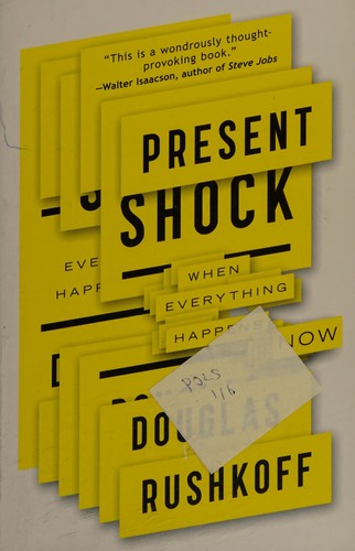 Douglas Rushkoff: Present shock (2013)