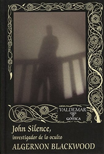 Algernon Blackwood: John Silence (Hardcover, 2017, Valdemar)
