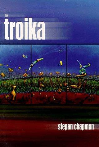 Stepan Chapman: The Troika (Paperback, 1997, Ministry of Whimsy Press)
