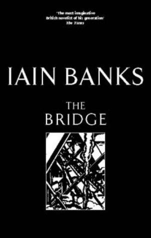 Iain M. Banks: The Bridge (Hardcover, 2001, Little, Brown)