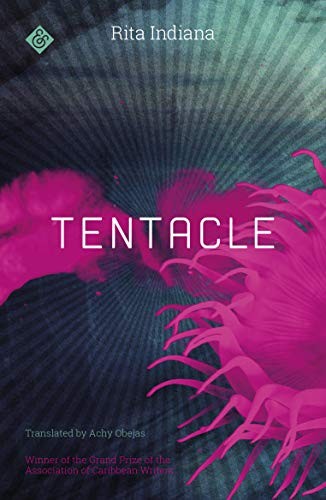 Rita Indiana, Achy Obejas: Tentacle (Paperback, 2019, And Other Stories)