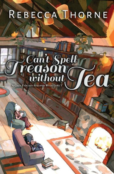 Rebecca Thorne: Can't Spell Treason Without Tea (2022, Thorne, Rebecca)