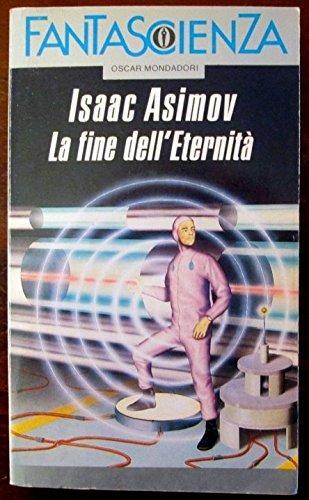 Isaac Asimov: La fine dell'eternità (Italian language, 1991)