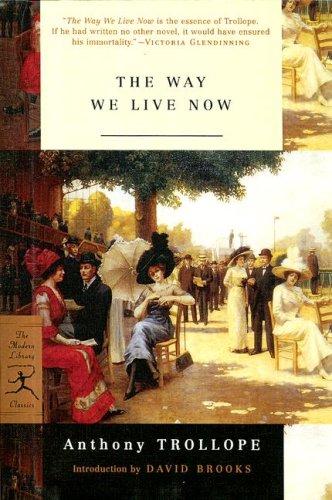 Anthony Trollope: Way We Live Now (The Modern Library Classics) (Paperback, 2004, Turtleback Books Distributed by Demco Media)