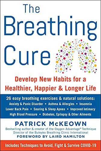 Patrick McKeown, Laird Hamilton: THE BREATHING CURE (Hardcover, 2021, Humanix Books)