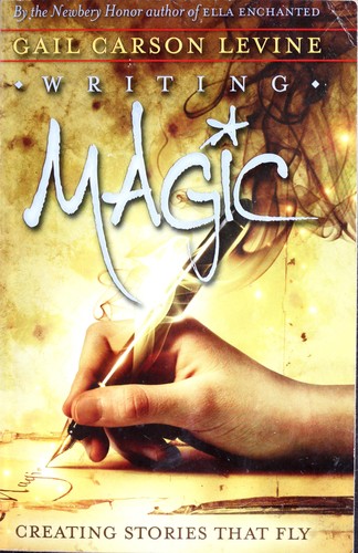 Gail Carson Levine: Writing magic (Hardcover, 2006, Collins)