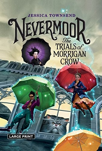 Nevermoor: The Trials of Morrigan Crow (2017, Little, Brown Books for Young Readers)