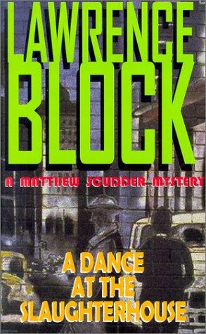 Lawrence Block: A dance at the slaughterhouse (2000, Thorndike Press)