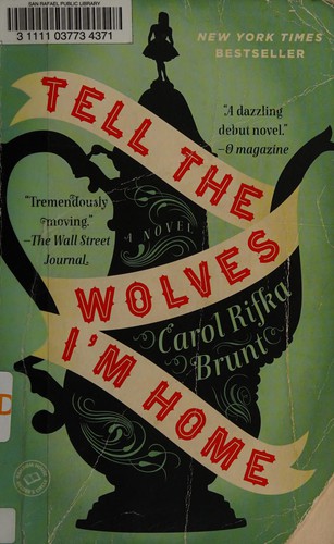 Carol Rifka Brunt: Tell the wolves I'm home (2012, Dial Press)