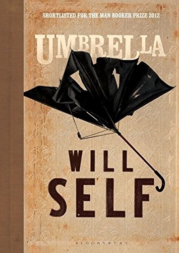 Will Self: Umbrella (Hardcover, 2012, Bloomsbury UK, Brand: Bloomsbury Publishing Plc)