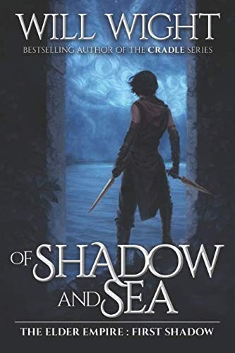 Will Wight: Of Shadow and Sea (The Elder Empire) (2015, Hidden Gnome Publishing)