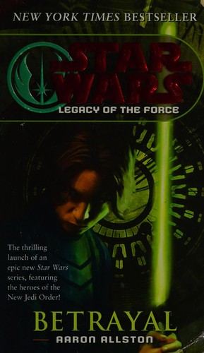 Aaron Allston: Star Wars: Betrayal (2006, Del Rey Books)