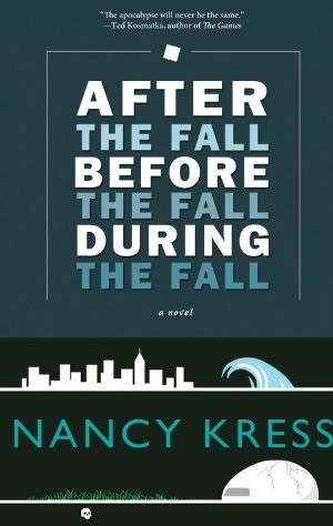 Nancy Kress: After the Fall, Before the Fall, During the Fall (Paperback, 2012, Tachyon Publ)