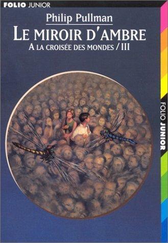 Philip Pullman: Le Miroir D'ambre (French language, 2002)