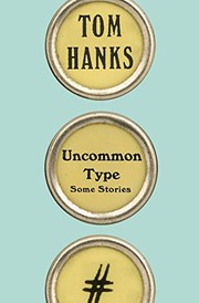 Tom Hanks: Uncommon Type (2017, Knopf Canada)