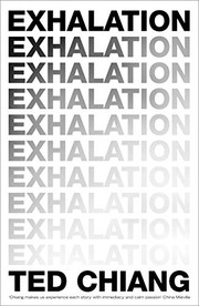Ted Chiang: Exhalation (Picador)