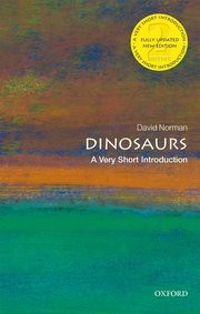 David Norman: Dinosaurs : a very short introduction (2017, Oxford University Press)