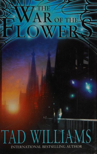 Tad Williams: The War of the Flowers (2003, Orbit)