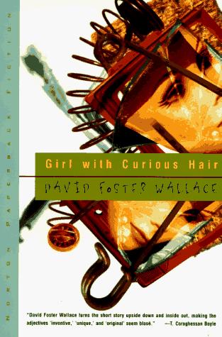 David Foster Wallace: Girl With Curious Hair (Norton Paperback Fiction) (1996, W. W. Norton & Company)