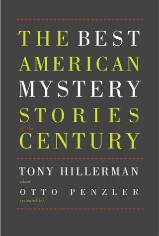 Otto Penzler, Tony Hillerman: The Best American Mystery Stories of the Century (2000, Houghton Mifflin)